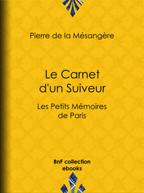 Le Carnet d'un Suiveur - Les Petits Mémoires de Paris