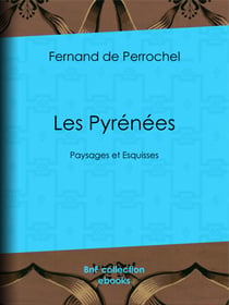 Les Pyrénées - Paysages et Esquisses