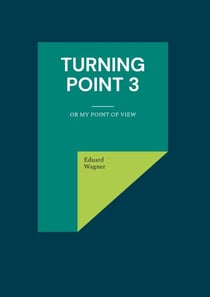 Turning point 3 - Or my point of view