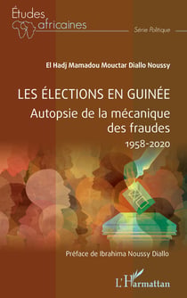 Les élections en Guinée - Autopsie de la mécanique des fraudes 1958-2020