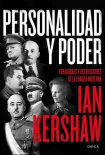 Personalidad y poder - Forjadores y destructores de la Europa moderna