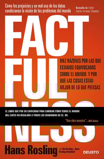 Factfulness - Diez razones por las que estamos equivocados sobre el mundo. Y por qué las cosas están mejor de lo que piensas