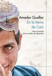 En la tierra de Caín - Viaje al corazón de las tinieblas de Afganistán