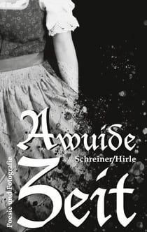 A wuide Zeit - Fotografie und Poesie