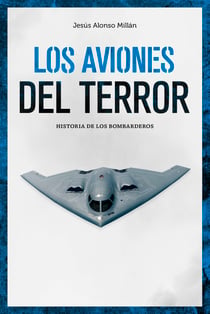 Los aviones del terror - Historia de los bombarderos