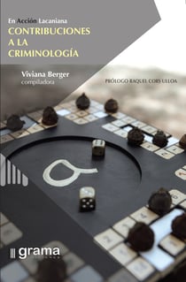 Contribuciones a la criminología - En acción lacaniana