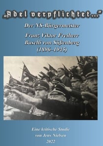 Adel verpflichtet - Der NS-Bürgermeister Franz Viktor Freiherr Baselli von Süßenberg