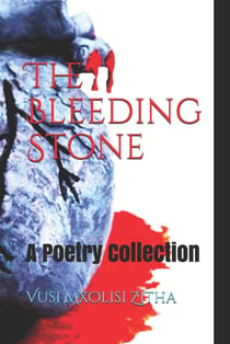 The Bleeding Stone - A Poetry Collection