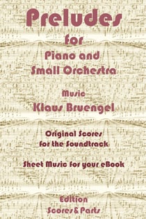 Preludes for Piano and Small Orchestra - Original Scores to the Soundtrack - Sheet Music for Your eBook