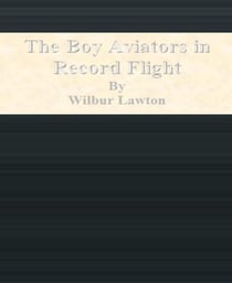 The Boy Aviators in Record Flight