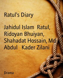 Ratul's Diary - Ratul's Diary Written By Jahidul Islam Ratul