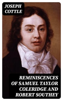 Reminiscences of Samuel Taylor Coleridge and Robert Southey
