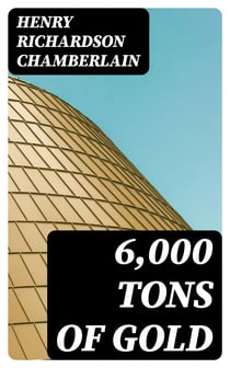 6,000 Tons of Gold