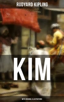 Kim (With Original Illustrations) - An Adventure Classic