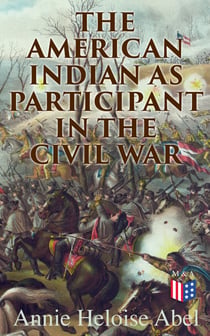 The American Indian as Participant in the Civil War - The Slaveholding Indians Series
