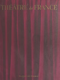 Théâtre de France (1) - Précédé d'un opuscule de 4 pages intitulé "Louis Jouvet"