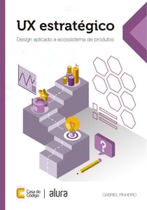 UX estratégico - Design aplicado a ecossistema de produtos