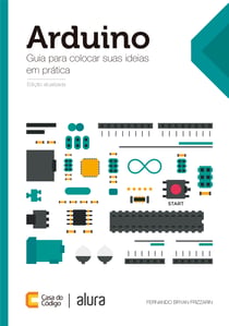 Arduino - Guia para colocar suas ideias em prática