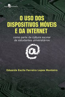 O uso dos dispositivos móveis e da internet - Como parte da cultura escolar de estudantes universitários