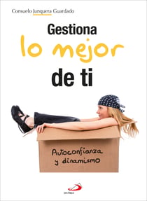 Gestiona lo mejor de ti - Autoconfianza y dinamismo