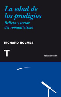 La edad de los prodigios - Terror y belleza del romanticismo
