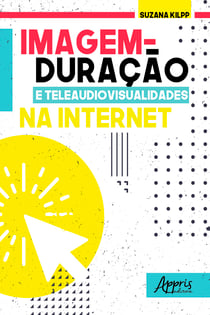 Imagem-Duração e Teleaudiovisualidades na Internet