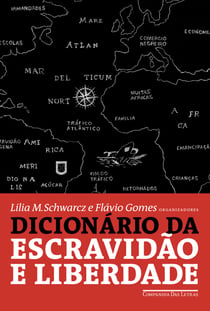 Dicionário da escravidão e liberdade - 50 textos críticos