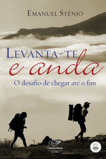 Levanta-te e anda - O desafio de chegar até o fim