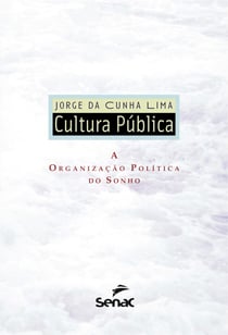 Cultura pública - a organização política do sonho