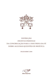 Instrução Dignitas Personae da Congregação para a Doutrina da Fé sobre questões de bioética