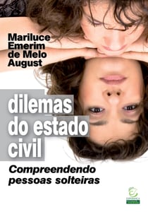 Dilemas do estado civil - Compreendendo pessoas solteiras
