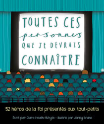 Toutes ces personnes que je devrais connaître - 52 héros de la foi présentés aux tout-petits