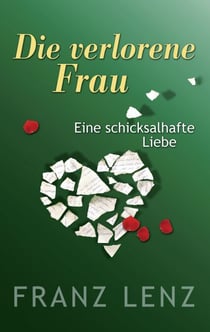 Die verlorene Frau - Eine schicksalhafte Liebe