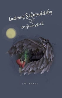 Ludewig Schmuddelig und der Zauberstock - Ein pädagogisch wertvolles Kinderbuch für Jungs und Mädchen ab 8 über Trennung der Eltern, Mobbing, Selbstvertrauen und Freundschaft