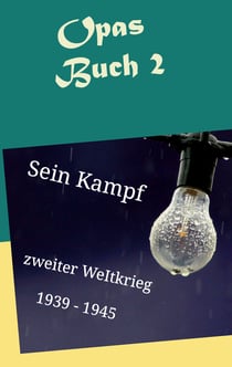 Opas Buch 2 - Sein Kampf