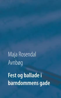 Fest og ballade i barndommens gade - - en cocktail af luskerier, romantik og et enkelt spøgelse