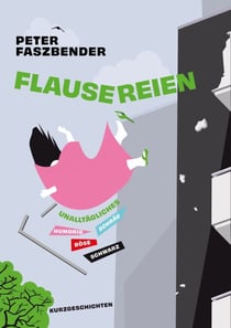 Flausereien - Unalltägliches. Humorig - schräg - böse - schwarz.