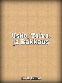 Usko, Toivo, ja Rakkaus