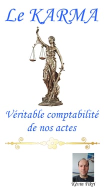 Le Karma - Véritable comptabilité de nos actes