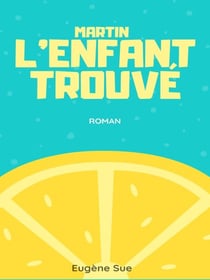 Martin, l'enfant trouvé - Tome II