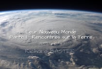 Leur nouveau monde - Partie I : rencontres sur la Terre