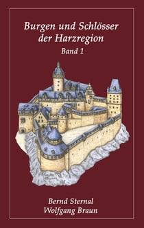 Burgen und Schlösser der Harzregion - Band 1