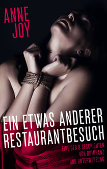 Ein etwas anderer Restaurantbesuch - Eine der 8 Geschichten von Dominanz und Unterwerfung