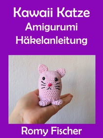 Kawaii Katze - Amigurumi Häkelanleitung