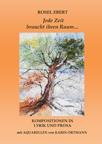 Jede Zeit braucht ihren Raum - Kompositionen in Lyrik und Prosa