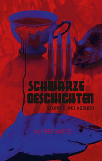 Schwarze Geschichten - skurril und absurd