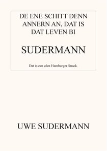 De ene schitt den andern an, dat is dat Leven bi Sudermann - Dat is een olen Hamborger Snack