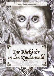 Die Rückkehr in den Zauberwald - Entdecke dich und werde wirklich glücklich