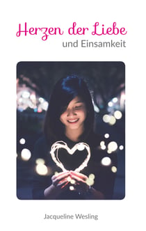 Gedichteband II - Herzen der Liebe und Einsamkeit