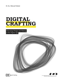 Digital Crafting - Educating Design and Making in the Digital Age